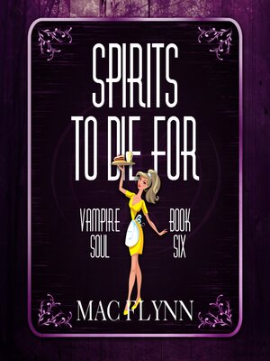 cover image of Spirits to Die For (Vampire Soul, Book Six)